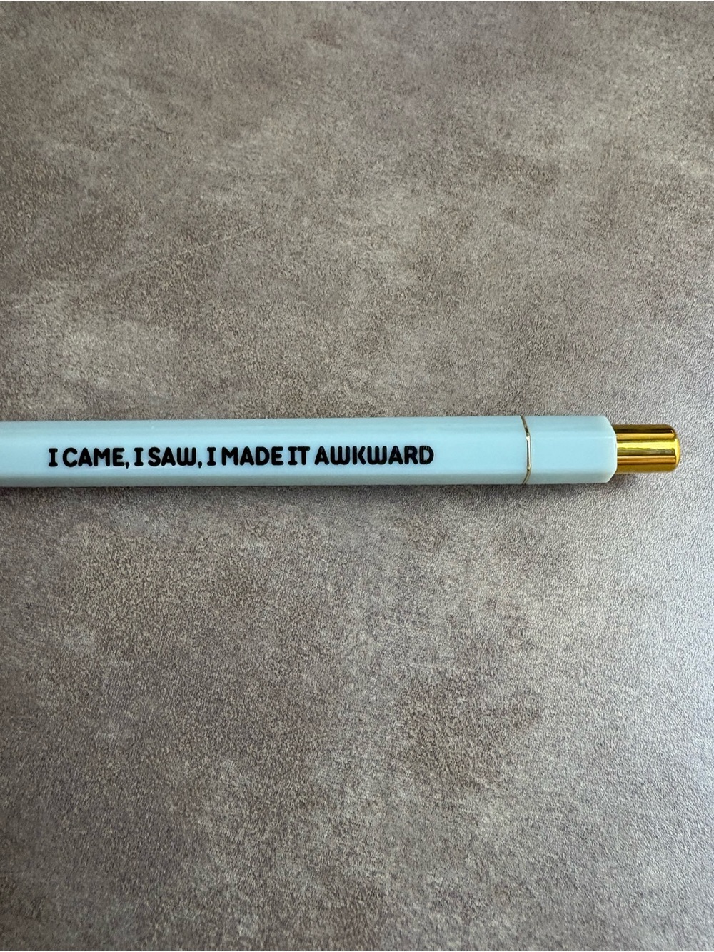 Mint Green Pen with Gold Accent – 'I Came, I Saw, I Made It Awkward'